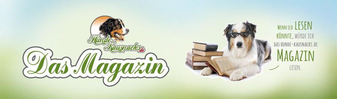 Hunde-Kausnacks Magazin Hunde-Kausnacks Magazin